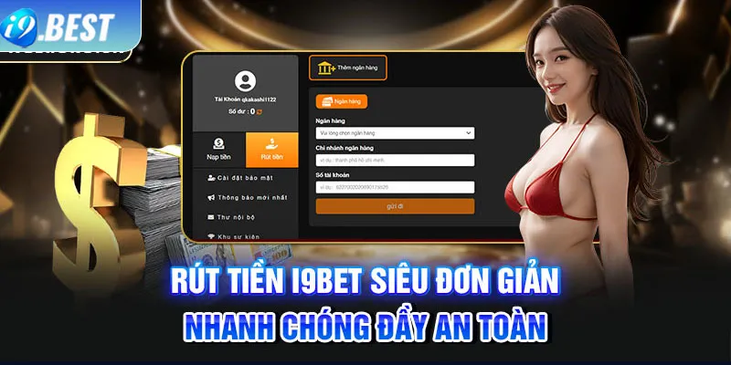 Mức độ an toàn khi thực hiện rút tiền I9Bet